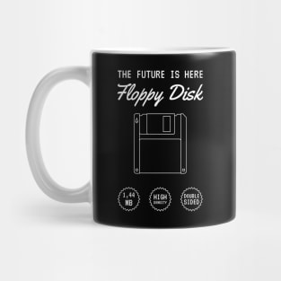 Floppy Disk: the future is here! Mug